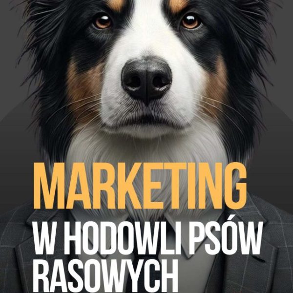 Marketing w hodowli psów rasowych - WERSJA PREMIUM